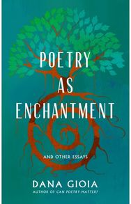 Poetry as Enchantment: And Other Essays