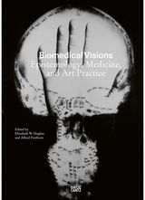 Biomedical Visions: Epistemology, Medicine and Art Practice
