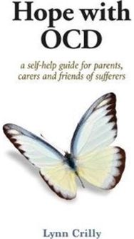 Hope with OCD A self-help guide to obsessive- compulsive disorder for parents, carers and sufferers