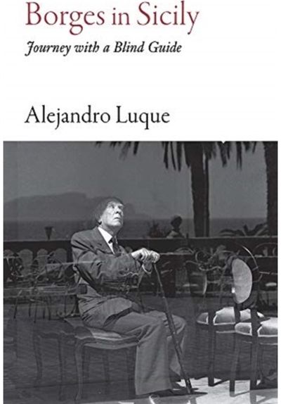 Borges in Sicily Journey with a Blind