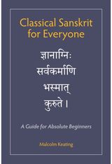 Classical Sanskrit for Everyone: A Guide for Absolute Beginners
