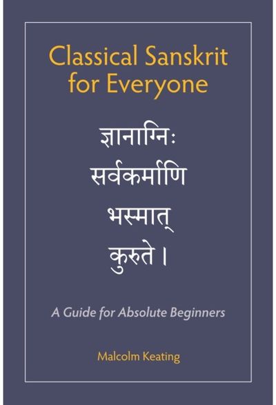 Classical Sanskrit for Everyone: A Guide for Absolute Beginners
