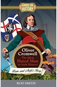 Oliver Cromwell: The Most Hated man in Ireland The Most Hated man in Ireland