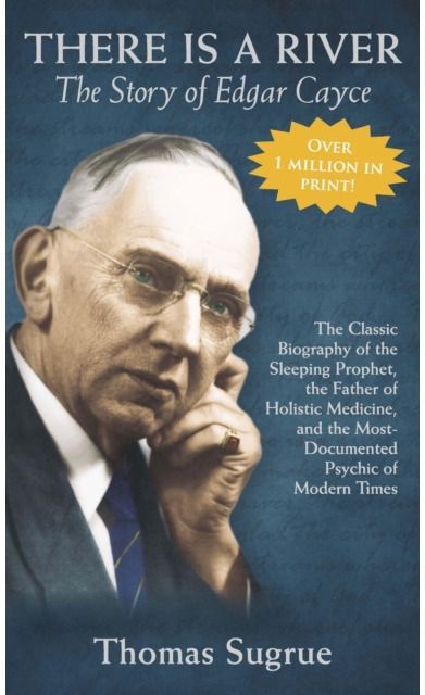Story of Edgar Cayce: There is a River...