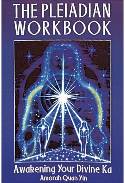 Pleiadian Workbook: Awakening Your Divine Ka
