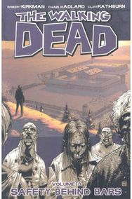 Walking Dead Volume 3: Safety Behind Bars