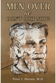 Men Over 60: Dont Quit Now!