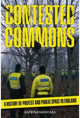 Contested Commons: A History of Protest and Public Space in England