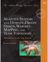 Architecture for Flow: Adaptive Systems with Domain-Driven Design, Wardley Mapping, and Team Topologies