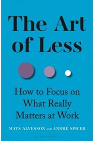 Art of Less: How to Focus on What Really Matters at Work