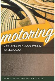 Motoring: The Highway Experience in America