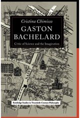 Gaston Bachelard: Critic of Science and the Imagination