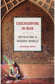 Couchsurfing in Iran Revealing a Hidden World