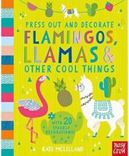 Press Out and Decorate: Flamingos, Llamas and Other Cool Things