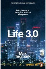 Life 3.0 Being Human in the