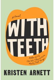 With Teeth A Novel