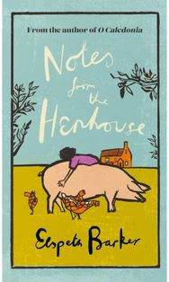 Notes from the Henhouse From the author of O CALEDONIA, a delightful springtime read full of pigs, ponds and fresh air