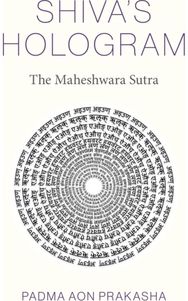 Shiva's Hologram The Maheshwara Sutra