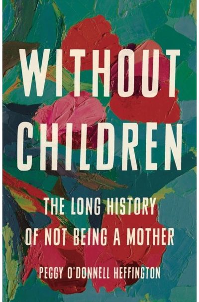 Without Children The Long History of