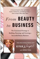 From Beauty to Business: The Guaranteed Strategy to Building, Running, and Growing a Successful Beauty Business