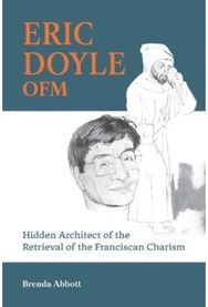 Eric Doyle OFM: Hidden Architect of the Retrieval of the Franciscan Charism