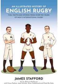 Illustrated History of English Rugby Fun, Facts and