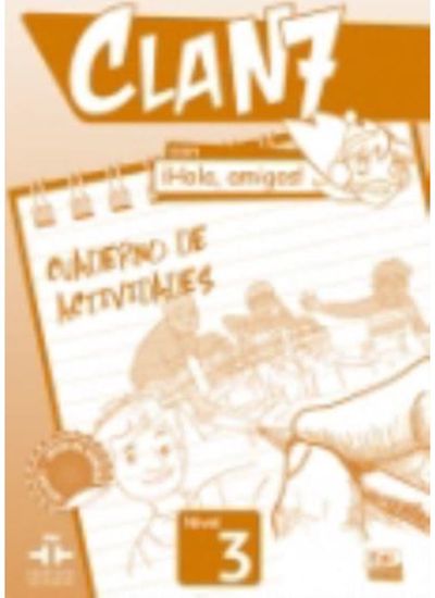 Clan 7 con Hola Amigos 3 : Exercises Book: Cuaderno de Actividades