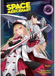 Reborn as a Space Mercenary: I Woke Up Piloting the Strongest Starship! (Light N