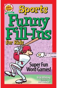 Sports Funny Fill-Ins for Kids Super Fun Word Games