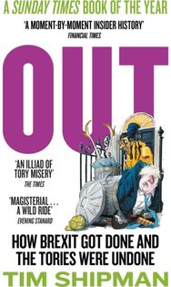 Out: How Brexit Got Done and the Tories Were Undone