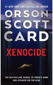 Xenocide: Volume Three of the Ender Saga
