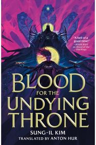 Blood for the Undying Throne: Book Two of the Bleeding Empire