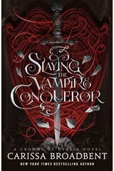 Slaying the Vampire Conqueror: A Crowns of Nyaxia Novel