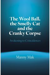 Wool Ball, the Smelly Cat and the Cranky Corpse, The: Awakening to Coincidences