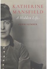 Katherine Mansfield: A Hidden Life