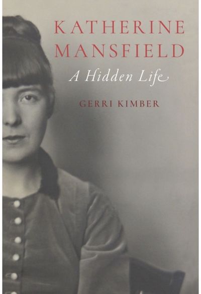 Katherine Mansfield: A Hidden Life