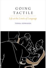 Going Tactile: Life at the Limits of Language