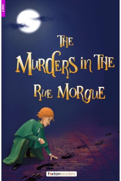 Murders in the Rue Morgue - Foxton Reader Level-2 (600 Headwords A2/B1) with free online AUDIO
