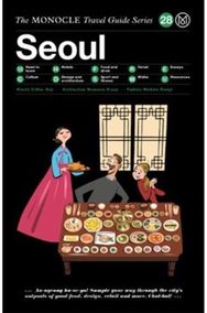 Seoul The Monocle Travel Guide Series