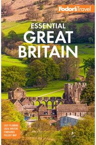 Fodors Essential Great Britain: with the Best of England, Scotland and Wales