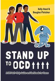 Stand Up to OCD! A CBT Self-Help Guide and Workbook for Teens