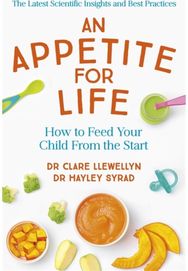 Appetite for Life How to Feed Your Child From the Start