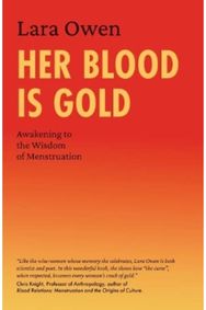 Her Blood Is Gold Awakening to the Wisdom of Menstruation