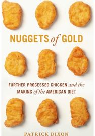 Nuggets of Gold: Further Processed Chicken and the Making of the American Diet