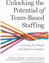 Unlocking the Potential of Team-Based Staffing: A Guide for School and System Leaders