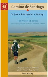 Pilgrims Guide to the Camino De Santiago: Camino Frances St. Jean Pied De Port - Santiago