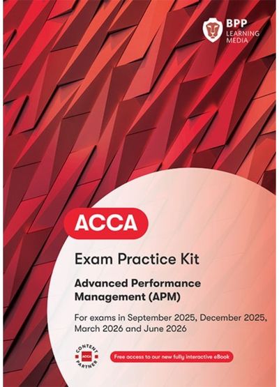ACCA Advanced Performance Management: Exam Practice Kit