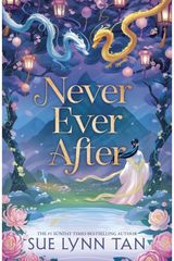 Never Ever After: a beautifully-woven fairy tale inspired romantic fantasy from a Sunday Times bestselling author