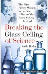 Breaking the Glass Ceiling of Science: The First Eleven Women to Become Fellows of the Royal Society 1945-54
