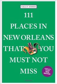 111 Places in New Orleans That You Must Not Miss
